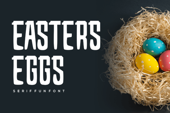Easters Eggs Font: A Bold Serif for Modern Branding
