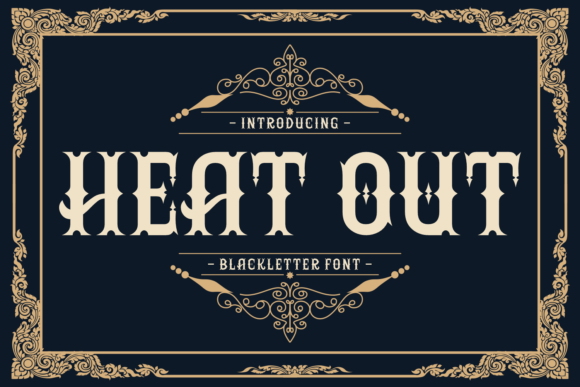 Heat Out Font: Blending Gothic Drama with Modern Edge